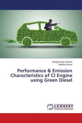 Sandhu / Kumar |  Performance & Emission Characteristics of CI Engine using Green Diesel | Buch |  Sack Fachmedien