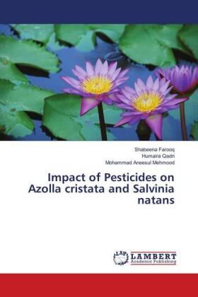 Farooq / Qadri / Mehmood |  Impact of Pesticides on Azolla cristata and Salvinia natans | Buch |  Sack Fachmedien