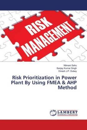 Sahu / Singh / Dubey |  Risk Prioritization in Power Plant By Using FMEA & AHP Method | Buch |  Sack Fachmedien