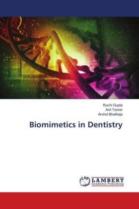 Gupta / Tomer / Bhatheja |  Biomimetics in Dentistry | Buch |  Sack Fachmedien