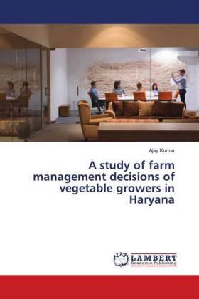 Kumar |  A study of farm management decisions of vegetable growers in Haryana | Buch |  Sack Fachmedien