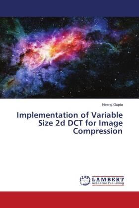 Gupta |  Implementation of Variable Size 2d DCT for Image Compression | Buch |  Sack Fachmedien