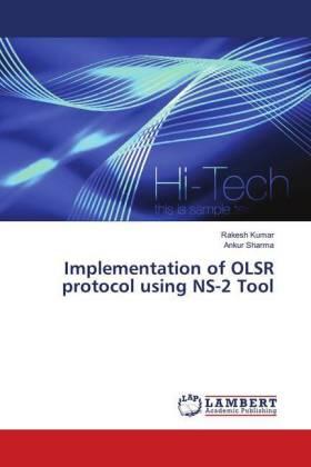 Kumar / Sharma |  Implementation of OLSR protocol using NS-2 Tool | Buch |  Sack Fachmedien