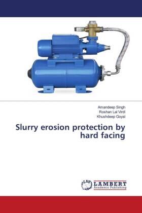 Singh / Virdi / Goyal |  Slurry erosion protection by hard facing | Buch |  Sack Fachmedien