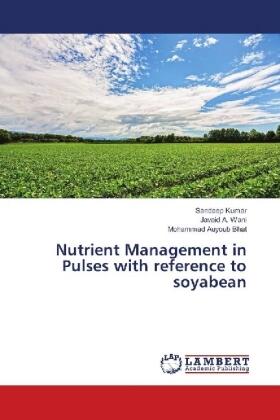 Kumar / Wani / Bhat |  Nutrient Management in Pulses with reference to soyabean | Buch |  Sack Fachmedien