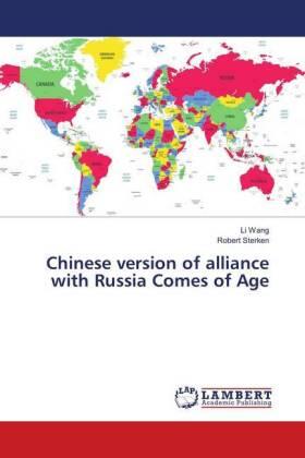 Wang / Sterken |  Chinese version of alliance with Russia Comes of Age | Buch |  Sack Fachmedien
