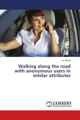 Zhang |  Walking along the road with anonymous users in similar attributes | Buch |  Sack Fachmedien