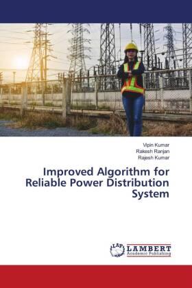 Kumar / Ranjan |  Improved Algorithm for Reliable Power Distribution System | Buch |  Sack Fachmedien