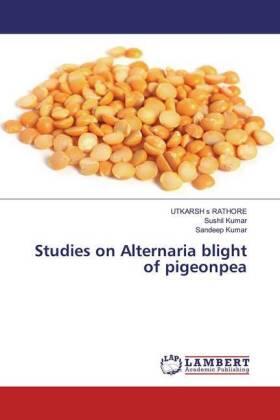 S Rathore / Kumar |  Studies on Alternaria blight of pigeonpea | Buch |  Sack Fachmedien