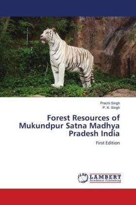 Singh | Forest Resources of Mukundpur Satna Madhya Pradesh India | Buch | 978-613-9-92847-7 | sack.de