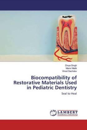 Singh / Malik / Sachdev |  Biocompatibility of Restorative Materials Used in Pediatric Dentistry | Buch |  Sack Fachmedien