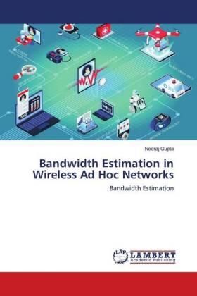 Gupta |  Bandwidth Estimation in Wireless Ad Hoc Networks | Buch |  Sack Fachmedien