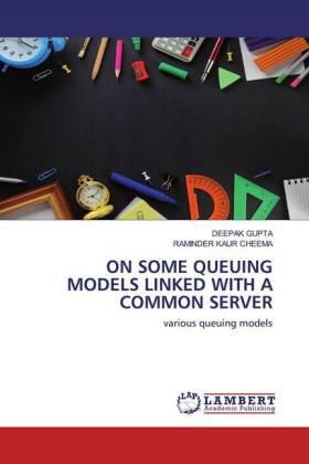 Gupta / Cheema |  ON SOME QUEUING MODELS LINKED WITH A COMMON SERVER | Buch |  Sack Fachmedien