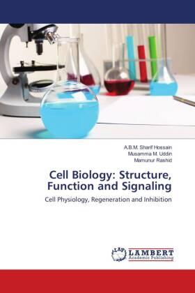 Hossain / Uddin / Rashid |  Cell Biology: Structure, Function and Signaling | Buch |  Sack Fachmedien