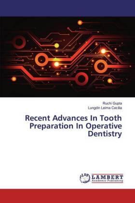 Gupta / Cecilia |  Recent Advances In Tooth Preparation In Operative Dentistry | Buch |  Sack Fachmedien