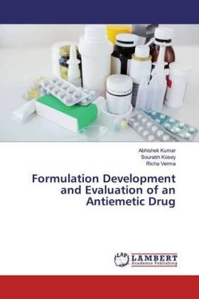 Kumar / Kosey / Verma |  Formulation Development and Evaluation of an Antiemetic Drug | Buch |  Sack Fachmedien