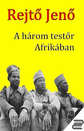 Rejto / Rejto |  A három testor Afrikában | eBook | Sack Fachmedien