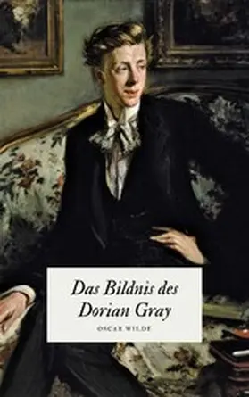 Wilde |  Das Bildnis des Dorian Gray - Oscar Wildes Meisterwerk | eBook | Sack Fachmedien