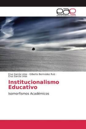 García Lirios / Bermúdez Ruíz |  Institucionalismo Educativo | Buch |  Sack Fachmedien