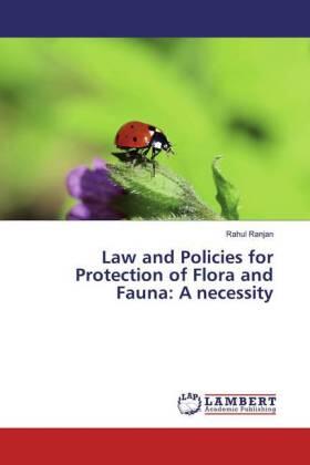 Ranjan |  Law and Policies for Protection of Flora and Fauna: A necessity | Buch |  Sack Fachmedien