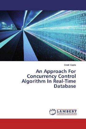 Gupta |  An Approach For Concurrency Control Algorithm In Real-Time Database | Buch |  Sack Fachmedien