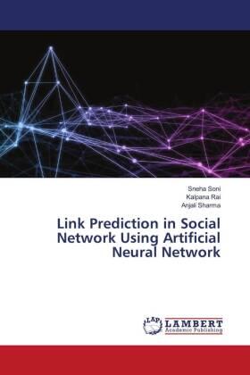 Soni / Rai / Sharma |  Link Prediction in Social Network Using Artificial Neural Network | Buch |  Sack Fachmedien