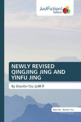 Ma / Tzu |  NEWLY REVISED QINGJING JING AND YINFU JING | Buch |  Sack Fachmedien