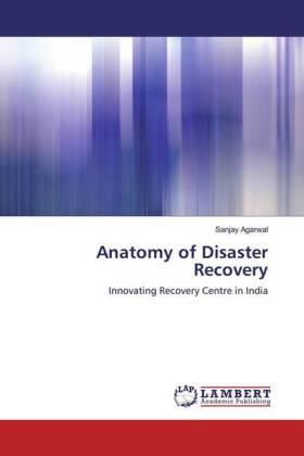 Agarwal |  Anatomy of Disaster Recovery | Buch |  Sack Fachmedien