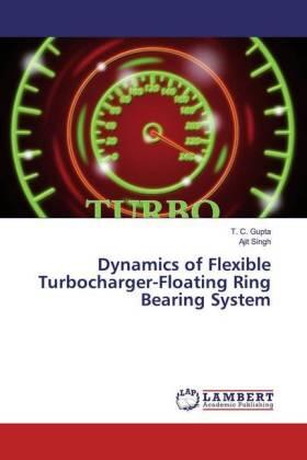 Gupta / Singh |  Dynamics of Flexible Turbocharger-Floating Ring Bearing System | Buch |  Sack Fachmedien