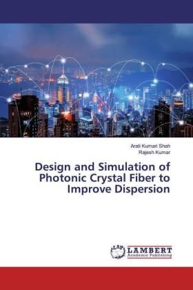 Shah / Kumar |  Design and Simulation of Photonic Crystal Fiber to Improve Dispersion | Buch |  Sack Fachmedien