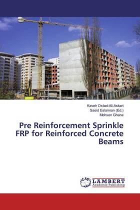 Ostad-Ali-Askari / Ghane / Eslamian |  Pre Reinforcement Sprinkle FRP for Reinforced Concrete Beams | Buch |  Sack Fachmedien