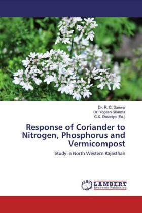 Sanwal / Sharma / Dotaniya |  Response of Coriander to Nitrogen, Phosphorus and Vermicompost | Buch |  Sack Fachmedien