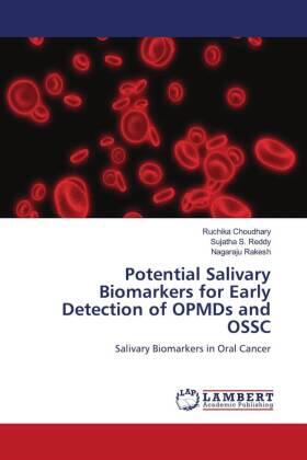 Choudhary / Reddy / Rakesh |  Potential Salivary Biomarkers for Early Detection of OPMDs and OSSC | Buch |  Sack Fachmedien