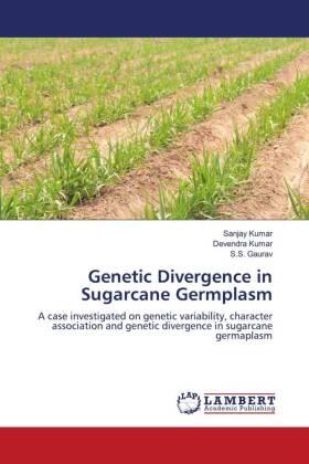 Kumar / Gaurav |  Genetic Divergence in Sugarcane Germplasm | Buch |  Sack Fachmedien