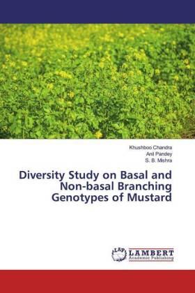 Chandra / Pandey / Mishra |  Diversity Study on Basal and Non-basal Branching Genotypes of Mustard | Buch |  Sack Fachmedien