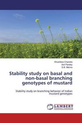 Chandra / Pandey / Mishra |  Stability study on basal and non-basal branching genotypes of mustard | Buch |  Sack Fachmedien