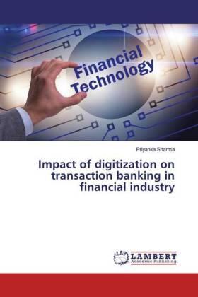 Sharma |  Impact of digitization on transaction banking in financial industry | Buch |  Sack Fachmedien