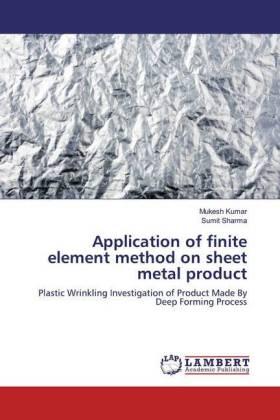 Kumar / Sharma |  Application of finite element method on sheet metal product | Buch |  Sack Fachmedien