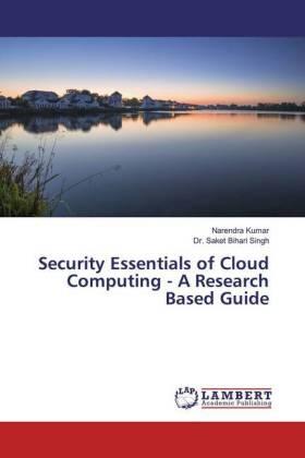 Kumar / Singh |  Security Essentials of Cloud Computing - A Research Based Guide | Buch |  Sack Fachmedien