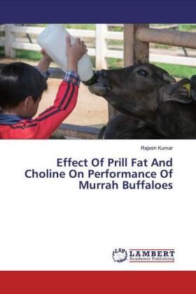 Kumar |  Effect Of Prill Fat And Choline On Performance Of Murrah Buffaloes | Buch |  Sack Fachmedien