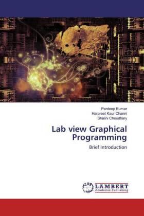 Kumar / Channi / Choudhary |  Lab view Graphical Programming | Buch |  Sack Fachmedien