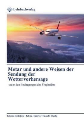 Dmitrieva / Iwanows / Musha |  Metar und andere Weisen der Sendung der Wettervorhersage | Buch |  Sack Fachmedien