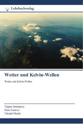 Dmitrijewa / Ivanova / Musha |  Wetter und Kelvin-Wellen | Buch |  Sack Fachmedien