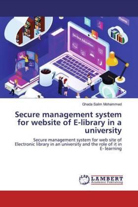 Salim Mohammed |  Secure management system for website of E-library in a university | Buch |  Sack Fachmedien