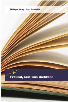 Jung / Schmidt |  Freund, lass uns dichten! | Buch |  Sack Fachmedien