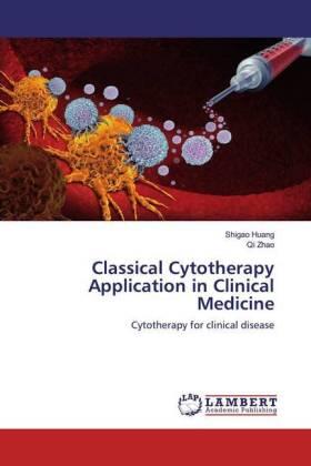 Huang / Zhao |  Classical Cytotherapy Application in Clinical Medicine | Buch |  Sack Fachmedien