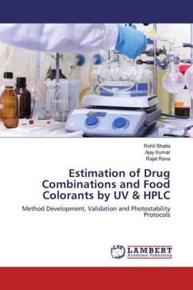 Bhatia / Kumar / Rana |  Estimation of Drug Combinations and Food Colorants by UV & HPLC | Buch |  Sack Fachmedien