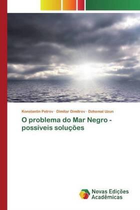 Petrov / Dimitrov / Uzun |  O problema do Mar Negro - possíveis soluções | Buch |  Sack Fachmedien