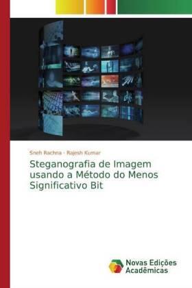 Rachna / Kumar |  Steganografia de Imagem usando a Método do Menos Significativo Bit | Buch |  Sack Fachmedien