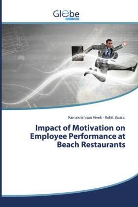 Vivek / Bansal |  Impact of Motivation on Employee Performance at Beach Restaurants | Buch |  Sack Fachmedien